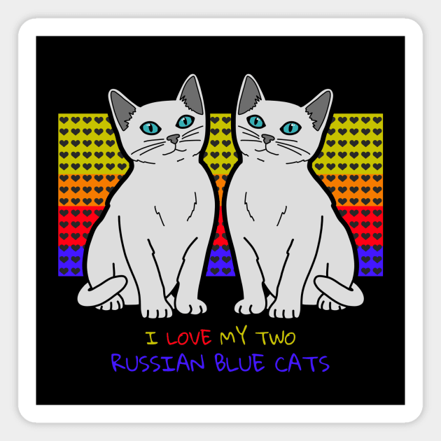 I Love My Two Russian Blue Cats Magnet by Kelly Louise Art